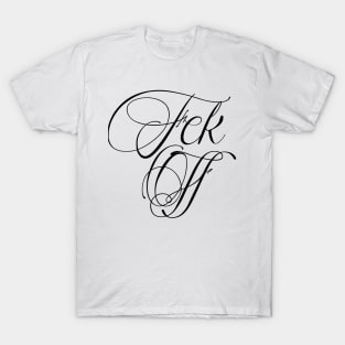 Fek Off! T-Shirt